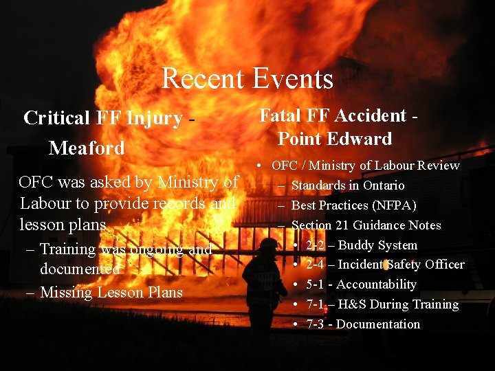 Recent Events Critical FF Injury Meaford OFC was asked by Ministry of Labour to