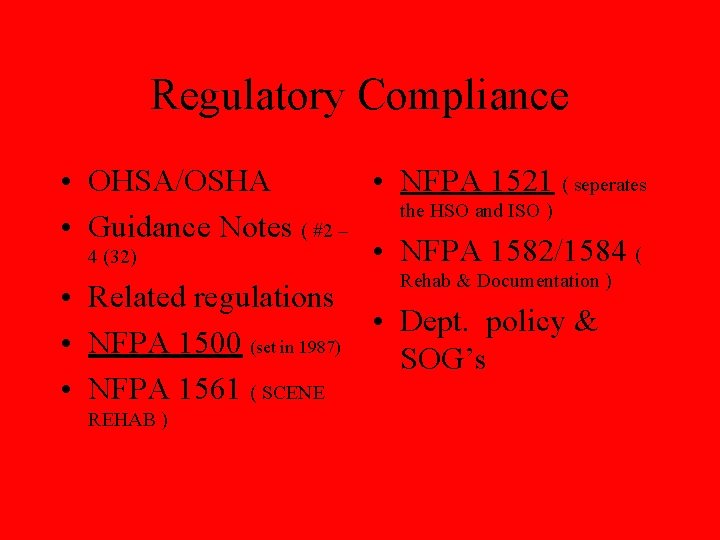 Regulatory Compliance • OHSA/OSHA • • Guidance Notes ( #2 – • 4 (32)
