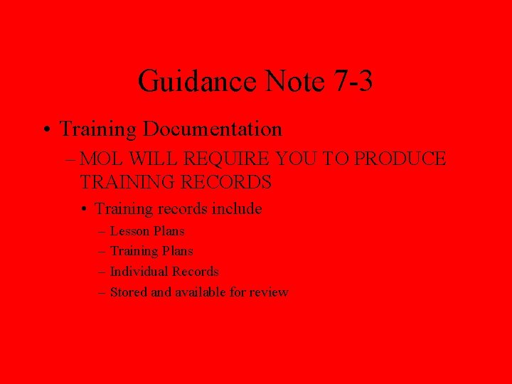 Guidance Note 7 -3 • Training Documentation – MOL WILL REQUIRE YOU TO PRODUCE
