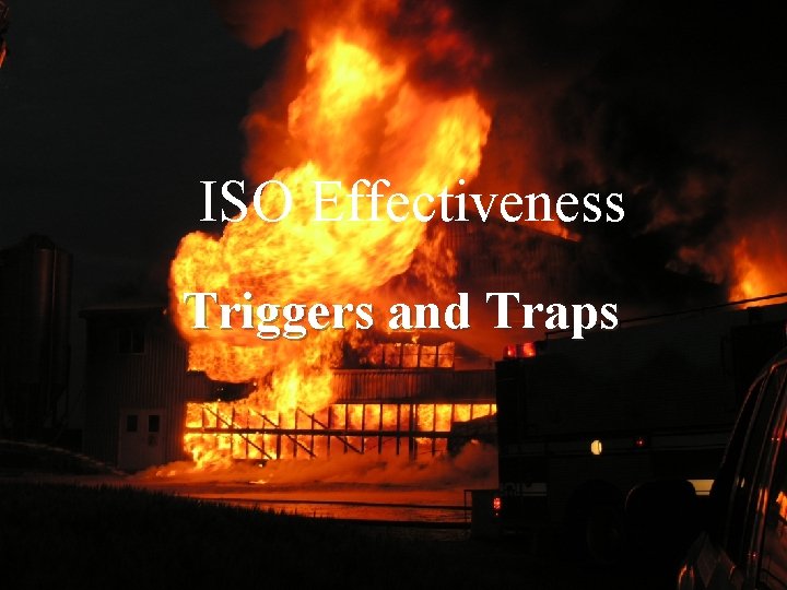 ISO Effectiveness Triggers and Traps 