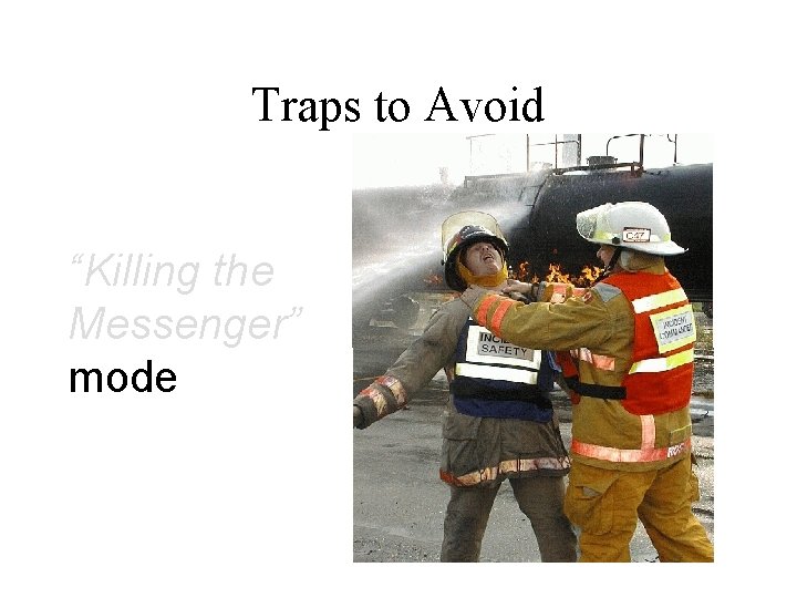 Traps to Avoid “Killing the Messenger” mode 