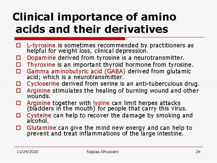 Clinical importance of amino acids and their derivatives o o o o o L-tyrosine