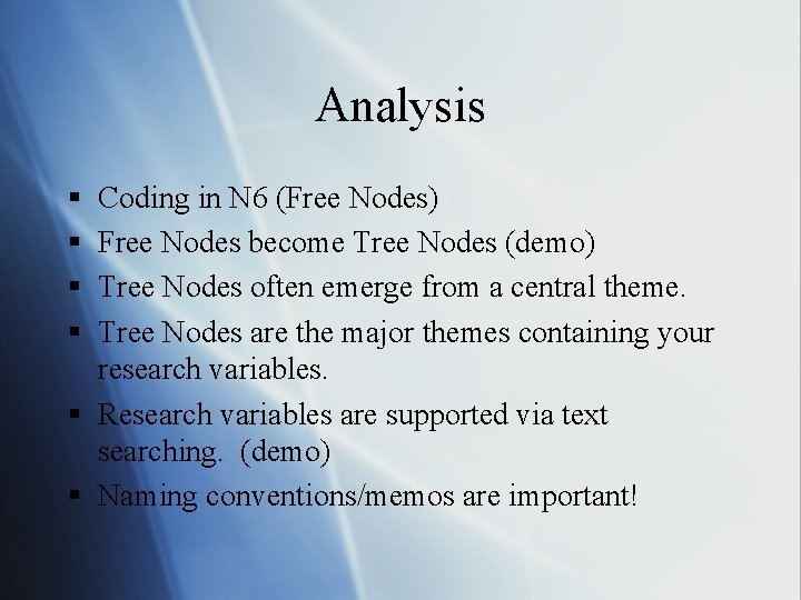 Analysis § § Coding in N 6 (Free Nodes) Free Nodes become Tree Nodes
