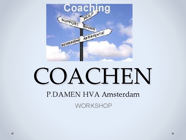 COACHEN P. DAMEN HVA Amsterdam WORKSHOP 