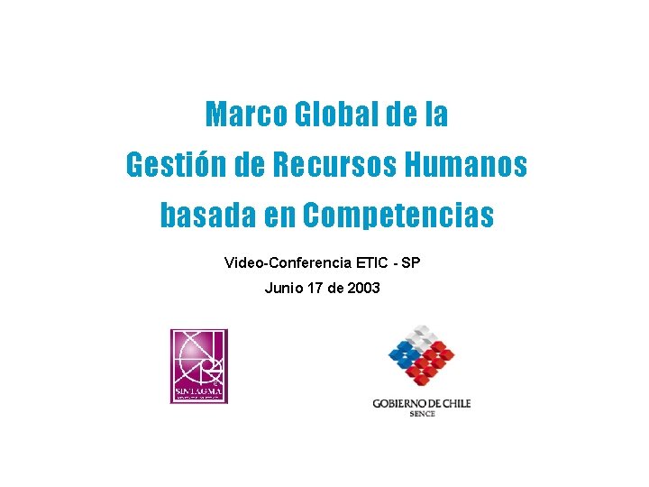 Marco Global de la Gestión de Recursos Humanos basada en Competencias Video-Conferencia ETIC -