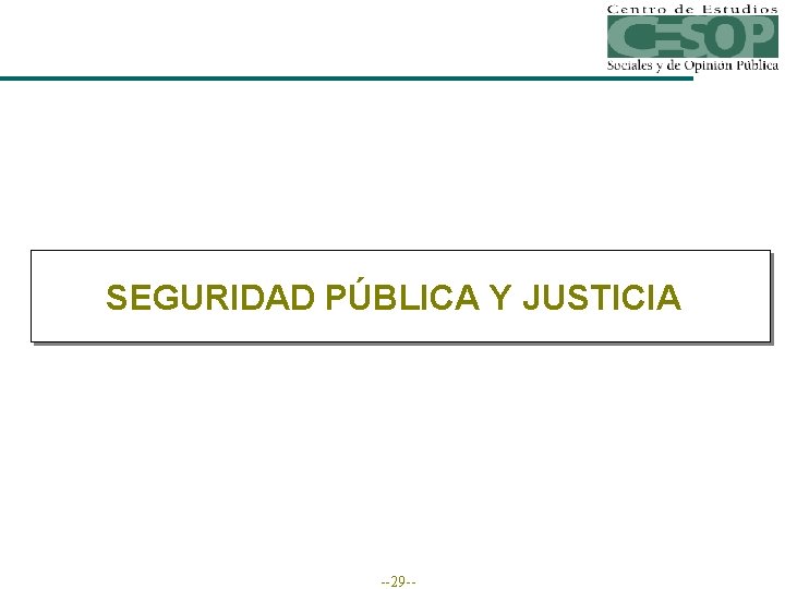 SEGURIDAD PÚBLICA Y JUSTICIA --29 -- 