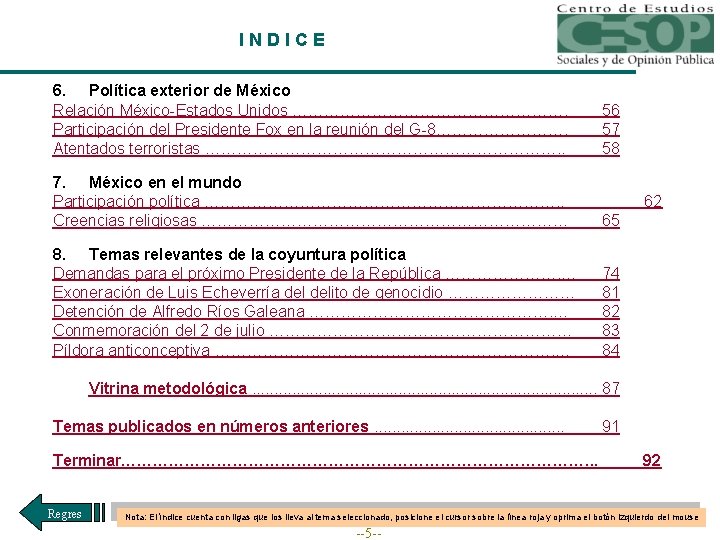 INDICE 6. Política exterior de México Relación México-Estados Unidos ………………………. Participación del Presidente Fox