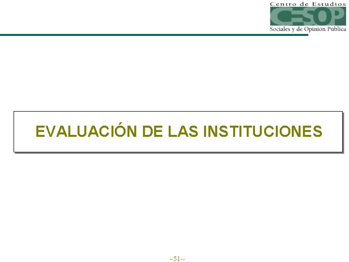 EVALUACIÓN DE LAS INSTITUCIONES --51 -- 