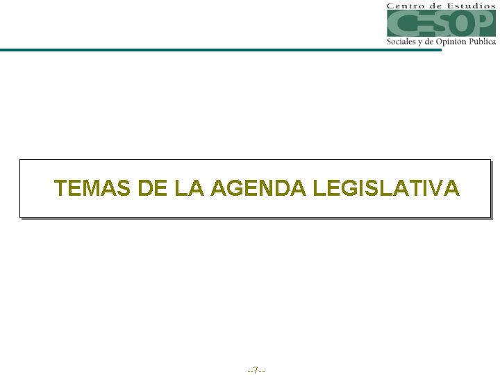 TEMAS DE LA AGENDA LEGISLATIVA --7 -- 