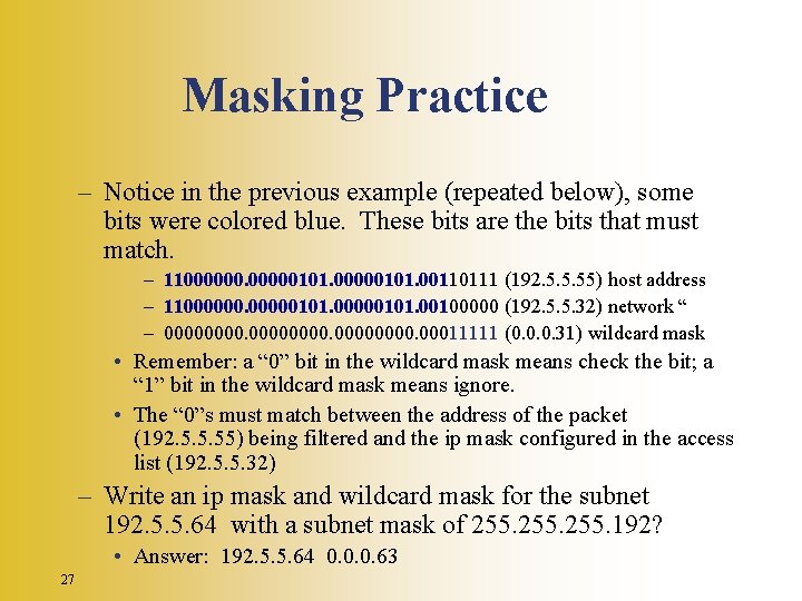 Masking Practice – Notice in the previous example (repeated below), some bits were colored