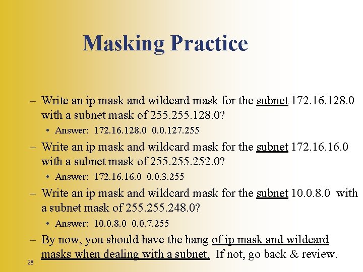 Masking Practice – Write an ip mask and wildcard mask for the subnet 172.