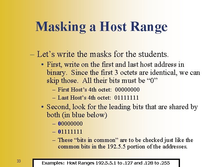 Masking a Host Range – Let’s write the masks for the students. • First,