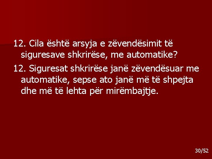 12. Cila është arsyja e zëvendësimit të siguresave shkrirëse, me automatike? 12. Siguresat shkrirëse 12. Cila është arsyja e zëvendësimit të siguresave shkrirëse, me automatike? 12. Siguresat shkrirëse