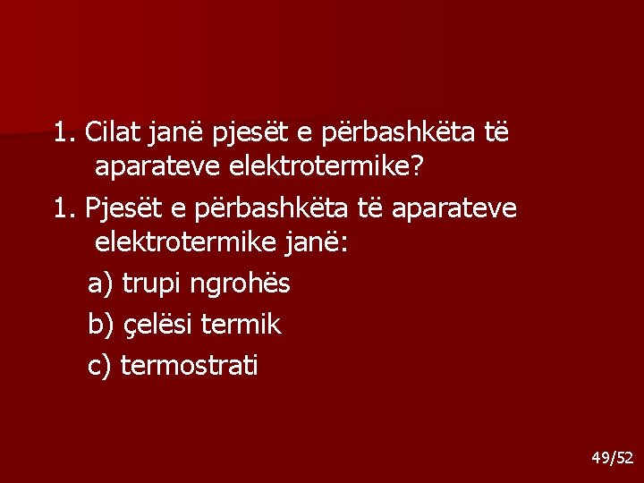 1. Cilat janë pjesët e përbashkëta të aparateve elektrotermike? 1. Pjesët e përbashkëta të 1. Cilat janë pjesët e përbashkëta të aparateve elektrotermike? 1. Pjesët e përbashkëta të