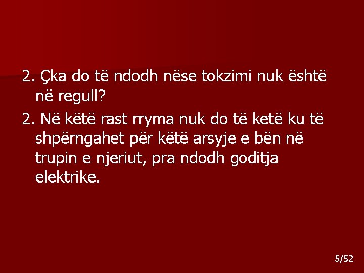 2. Çka do të ndodh nëse tokzimi nuk është në regull? 2. Në këtë 2. Çka do të ndodh nëse tokzimi nuk është në regull? 2. Në këtë