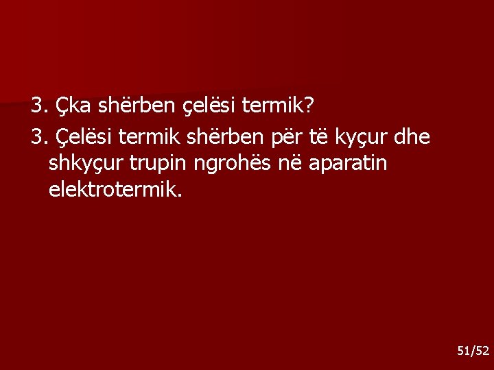 3. Çka shërben çelësi termik? 3. Çelësi termik shërben për të kyçur dhe shkyçur 3. Çka shërben çelësi termik? 3. Çelësi termik shërben për të kyçur dhe shkyçur