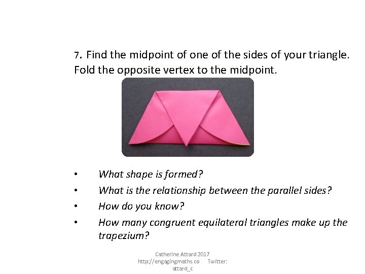 7. Find the midpoint of one of the sides of your triangle. Fold the