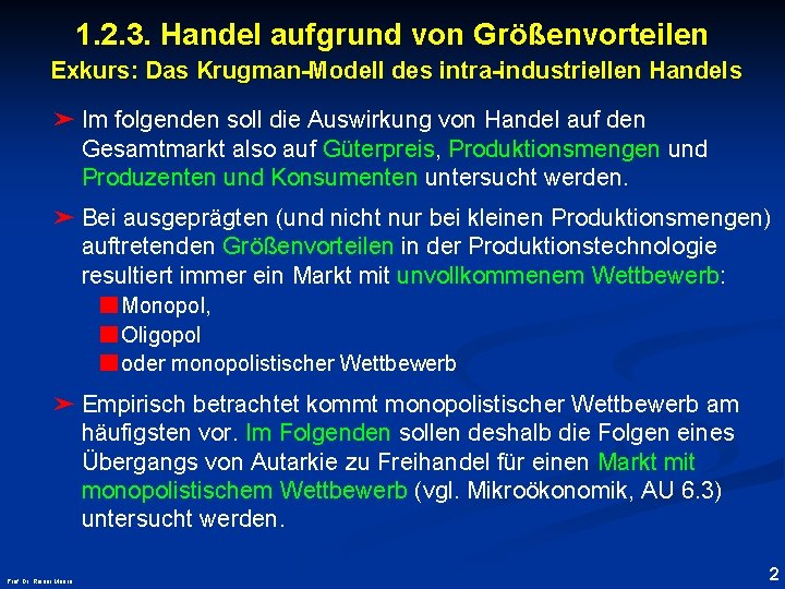 1. 2. 3. Handel aufgrund von Größenvorteilen Exkurs: Das Krugman-Modell des intra-industriellen Handels ➤