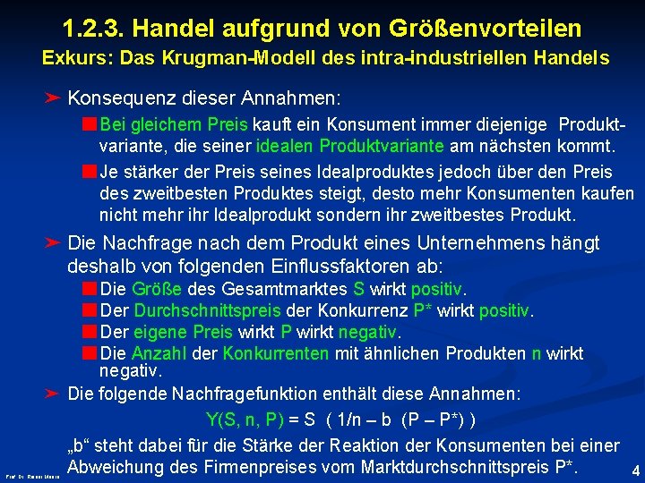 1. 2. 3. Handel aufgrund von Größenvorteilen Exkurs: Das Krugman-Modell des intra-industriellen Handels ➤