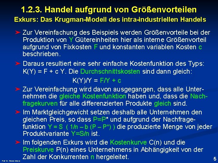 1. 2. 3. Handel aufgrund von Größenvorteilen © RAINER MAURER, Pforzheim Exkurs: Das Krugman-Modell