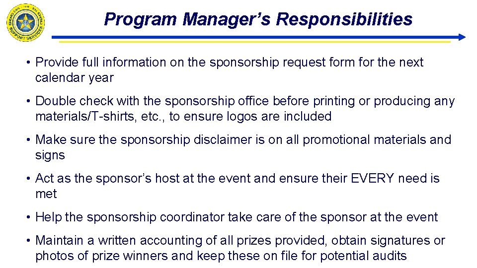 Program Manager’s Responsibilities • Provide full information on the sponsorship request form for the