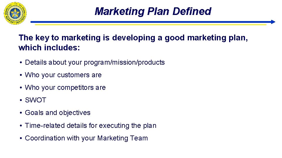 Marketing Plan Defined The key to marketing is developing a good marketing plan, which