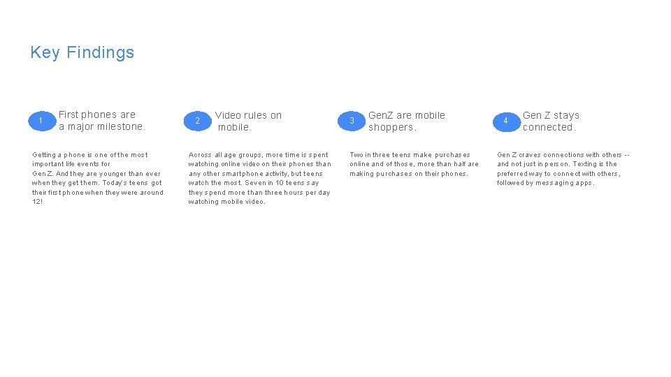 Key Findings 1 First phones are a major milestone. Getting a phone is one