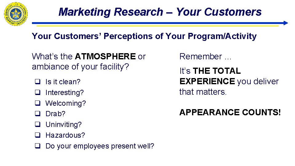 Marketing Research – Your Customers’ Perceptions of Your Program/Activity What’s the ATMOSPHERE or ambiance