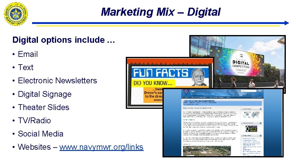 Marketing Mix – Digital options include … • Email • Text • Electronic Newsletters