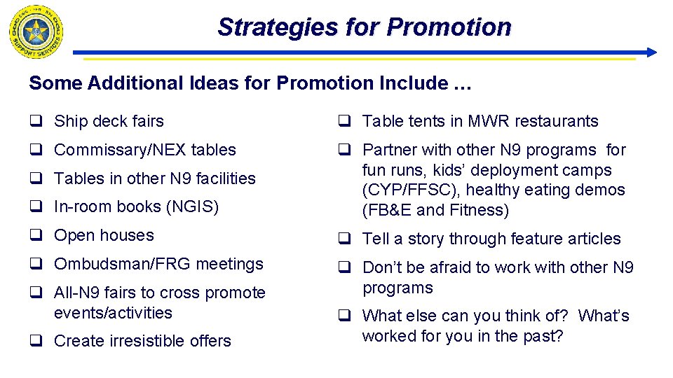 Strategies for Promotion Some Additional Ideas for Promotion Include … q Ship deck fairs