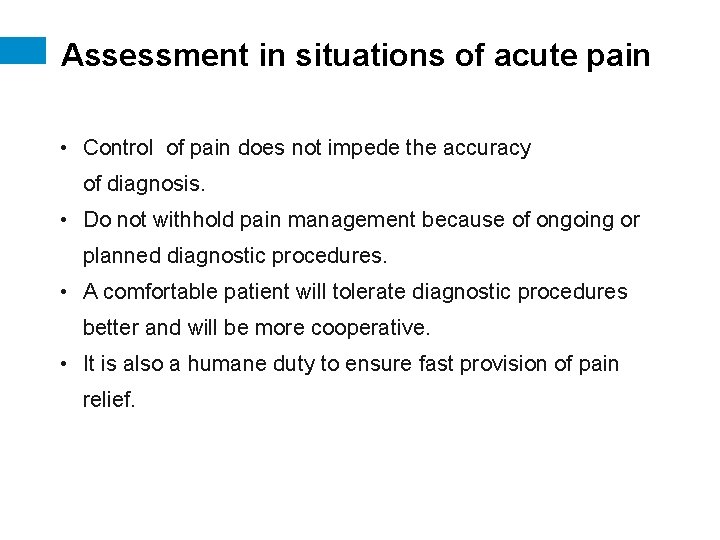 Assessment in situations of acute pain • Control of pain does not impede the