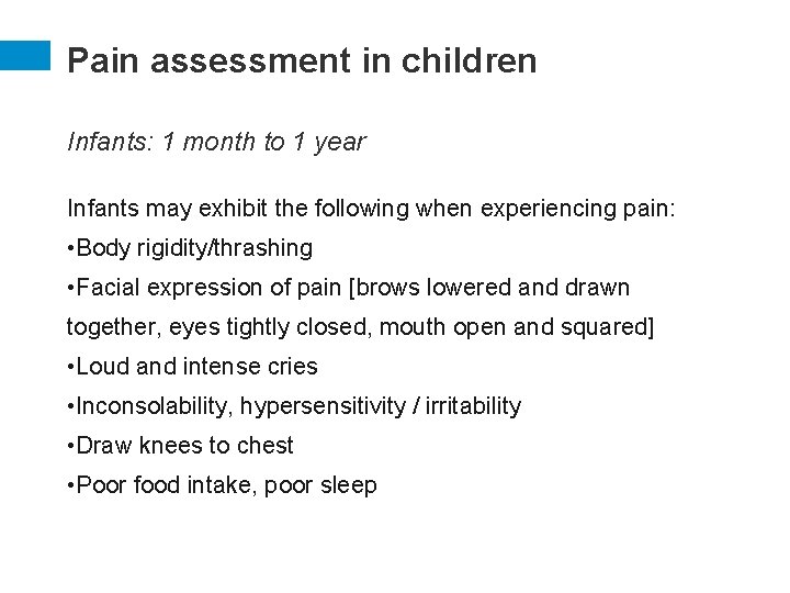 Pain assessment in children Infants: 1 month to 1 year Infants may exhibit the