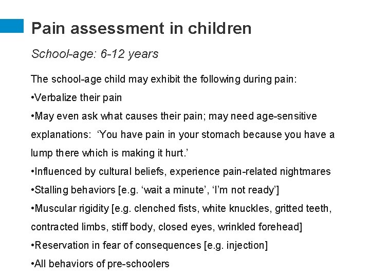 Pain assessment in children School-age: 6 -12 years The school-age child may exhibit the