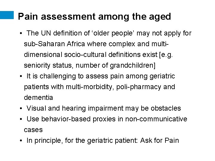 Pain assessment among the aged • The UN definition of ‘older people’ may not