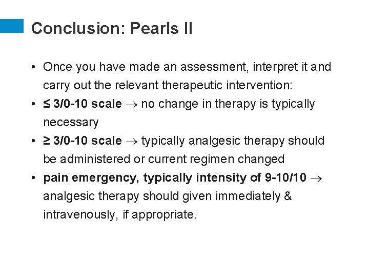 Conclusion: Pearls II • Once you have made an assessment, interpret it and carry