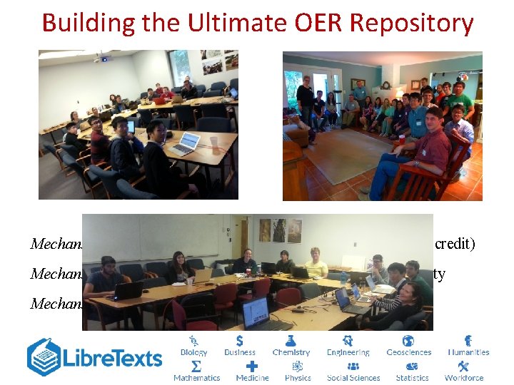 Building the Ultimate OER Repository Mechanism 1: Student contribution via course effort (e. g.