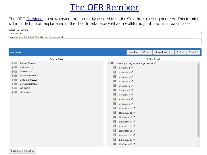 The OER Remixer is a self-service tool to rapidly assemble a Libre. Text from