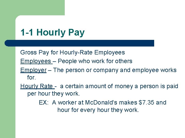 1 -1 Hourly Pay Gross Pay for Hourly-Rate Employees – People who work for