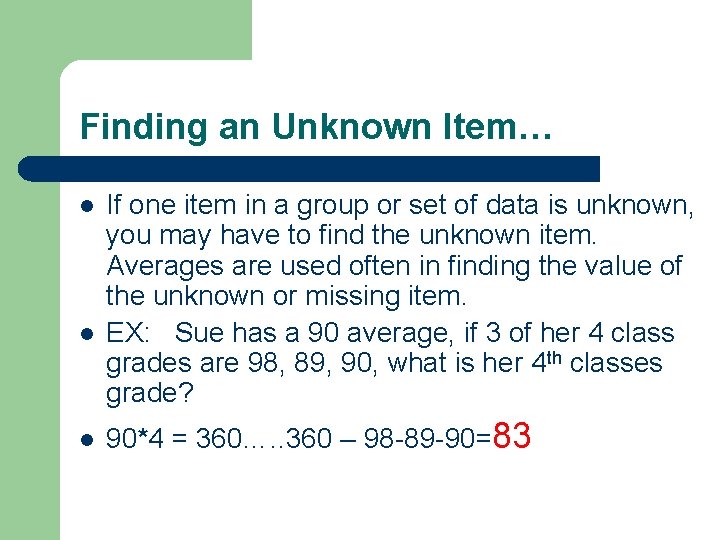 Finding an Unknown Item… l l l If one item in a group or