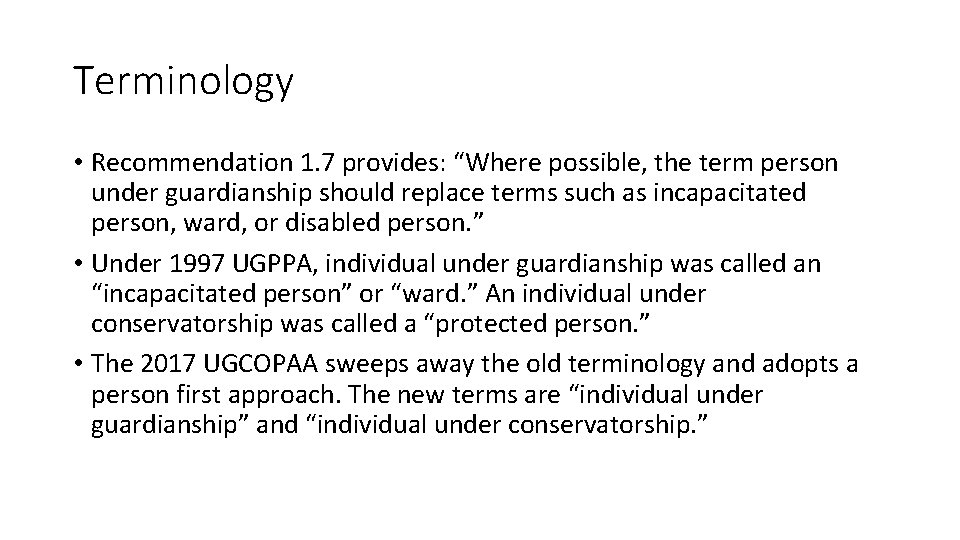 Terminology • Recommendation 1. 7 provides: “Where possible, the term person under guardianship should
