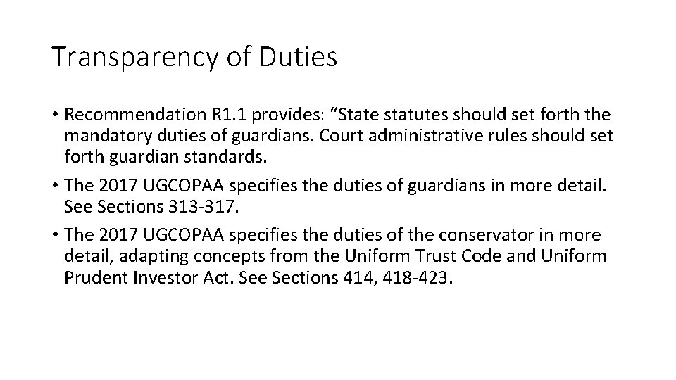 Transparency of Duties • Recommendation R 1. 1 provides: “State statutes should set forth