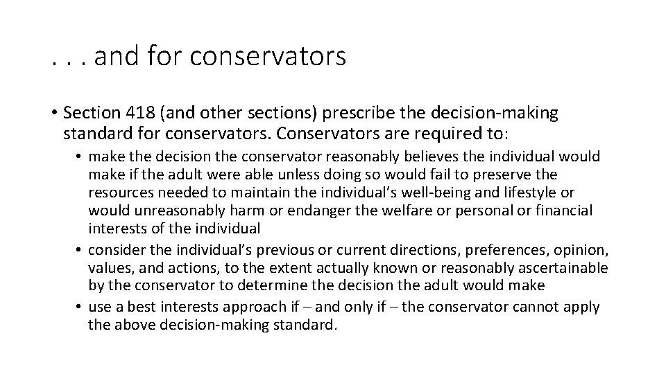 . . . and for conservators • Section 418 (and other sections) prescribe the