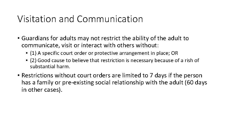 Visitation and Communication • Guardians for adults may not restrict the ability of the