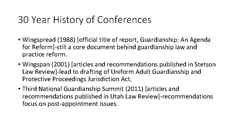 30 Year History of Conferences • Wingspread (1988) [official title of report, Guardianship: An