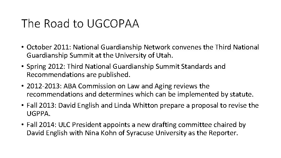 The Road to UGCOPAA • October 2011: National Guardianship Network convenes the Third National