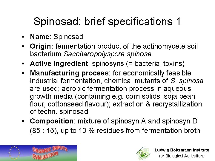 Spinosad: brief specifications 1 • Name: Spinosad • Origin: fermentation product of the actinomycete