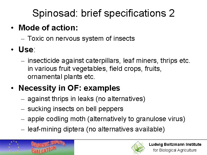 Spinosad: brief specifications 2 • Mode of action: – Toxic on nervous system of