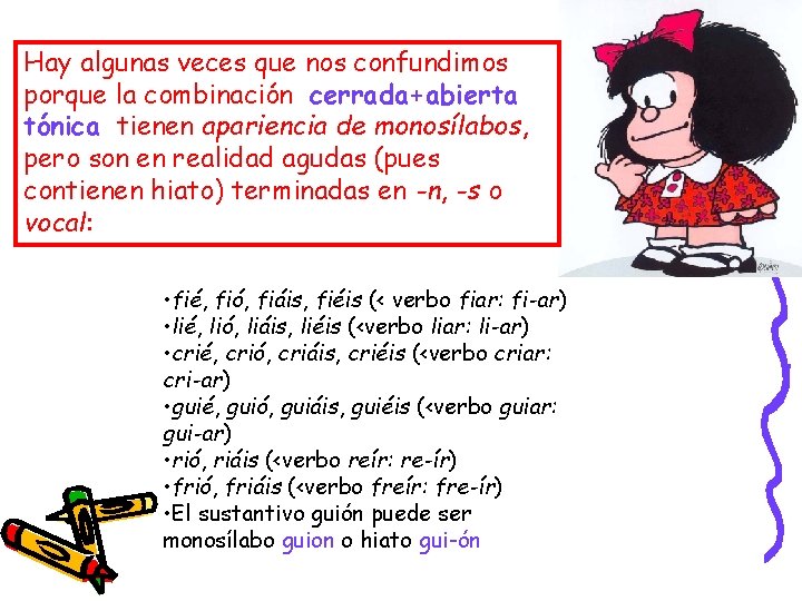 Hay algunas veces que nos confundimos porque la combinación cerrada+abierta tónica tienen apariencia de Hay algunas veces que nos confundimos porque la combinación cerrada+abierta tónica tienen apariencia de