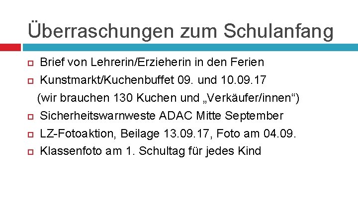 Überraschungen zum Schulanfang Brief von Lehrerin/Erzieherin in den Ferien Kunstmarkt/Kuchenbuffet 09. und 10. 09.