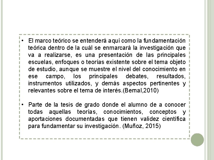  • El marco teórico se entenderá aquí como la fundamentación teórica dentro de